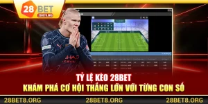 Tỷ Lệ Kèo 28BET – Khám Phá Cơ Hội Thắng Lớn Với Từng Con Số