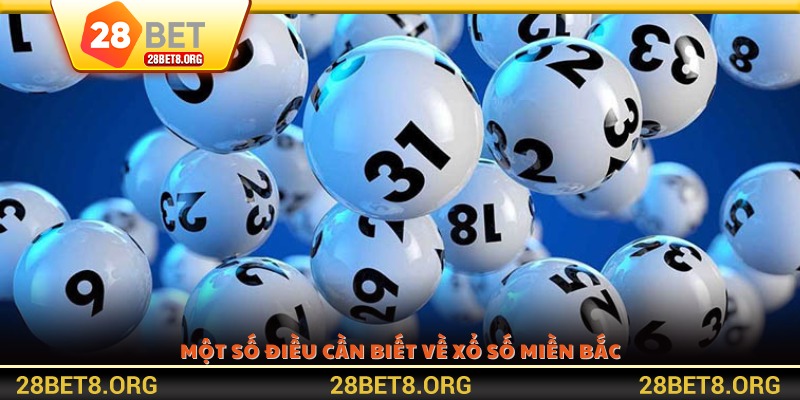 Một số điều cần biết về xổ số miền Bắc