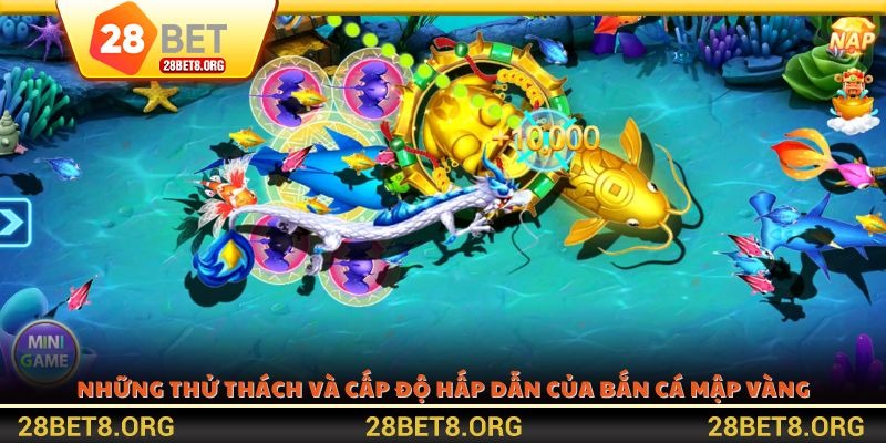 Những thử thách và cấp độ hấp dẫn của bắn cá Mập Vàng