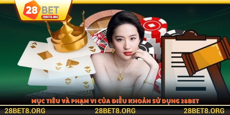 Mục tiêu và phạm vi của điều khoản sử dụng 28BET