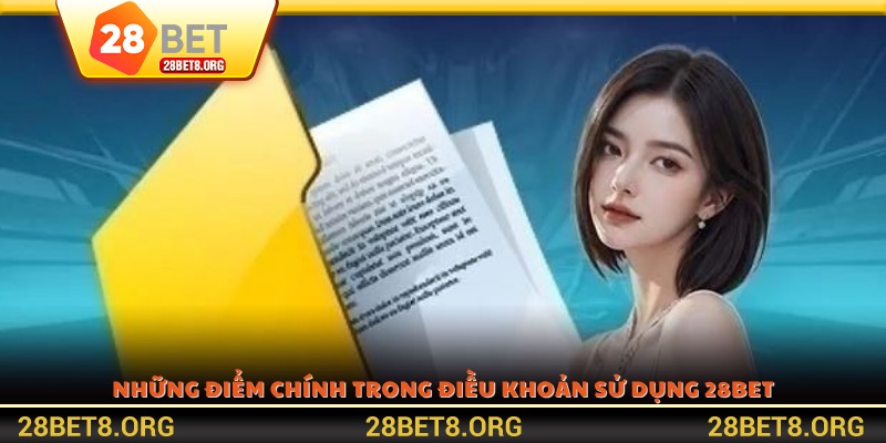 Những điểm chính trong điều khoản sử dụng 28BET