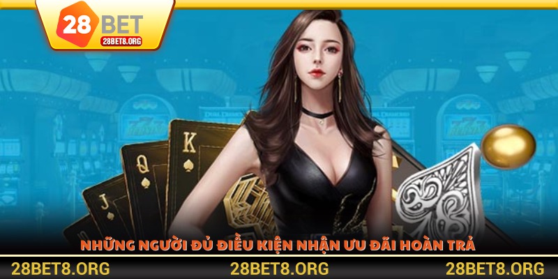 Những người đủ điều kiện nhận ưu đãi hoàn trả