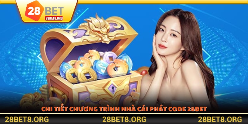 Chi tiết chương trình nhà cái phát code 28BET