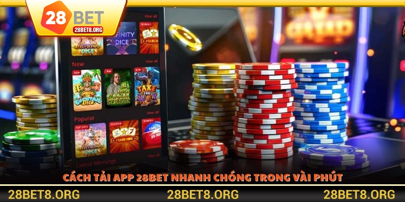 Cách tải app 28BET nhanh chóng trong vài phút