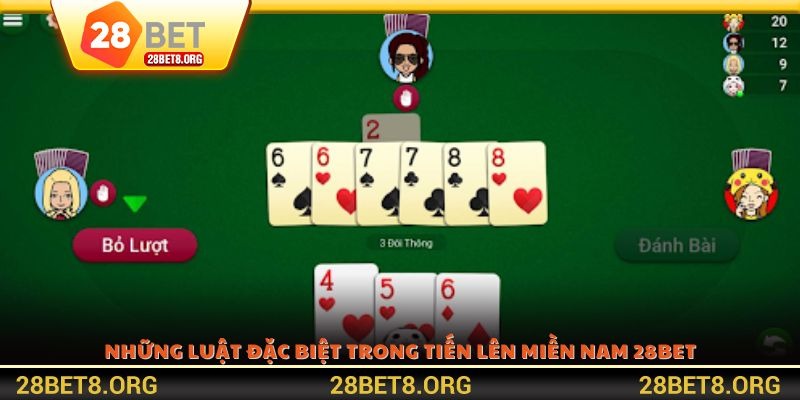 Những luật đặc biệt trong Tiến Lên Miền Nam 28BET