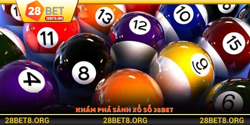 Khám phá sảnh xổ số 28BET